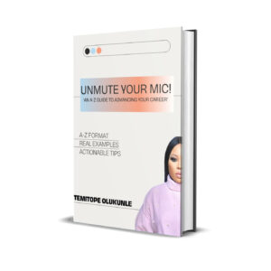 Unmute Your Mic: A-Z Guide to Advancing Your Career