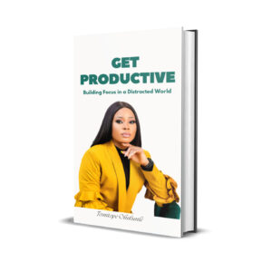 Get Productive : Building Focus in a Distracted World